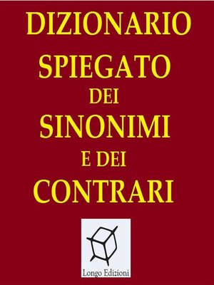 cover image of Dizionario spiegato dei sinonimi e dei contrari